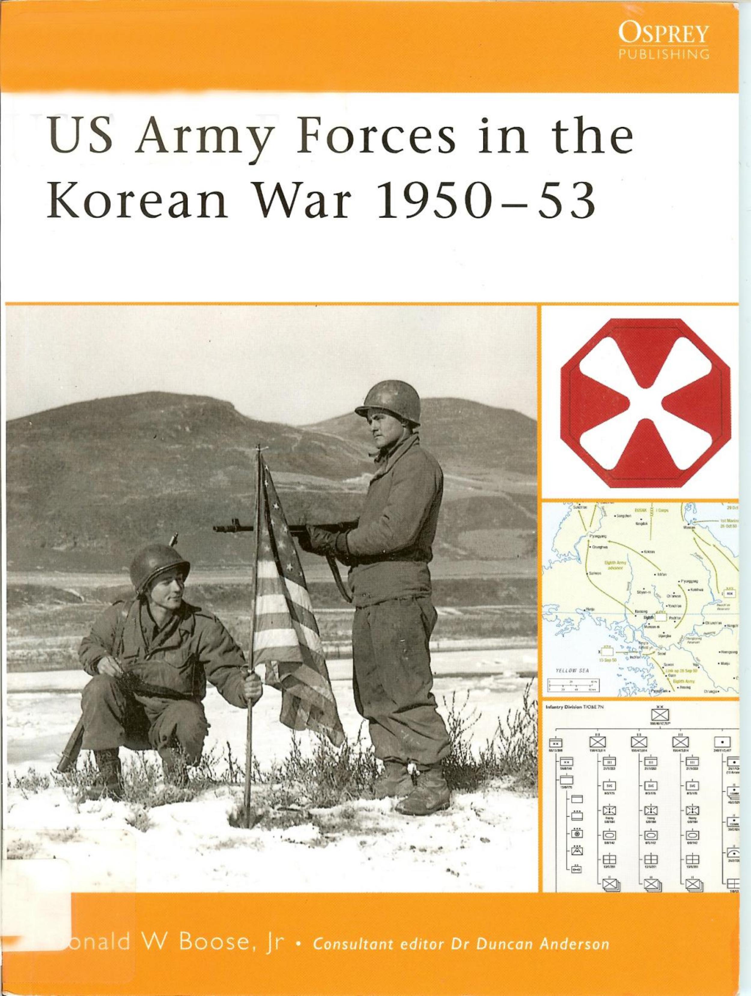 US Army Forces in the Korean War 1950â53 by Donald W. Boose Jr