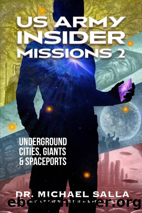 US Army Insider Missions 2: Underground Cities, Giants & Spaceports by Michael Salla