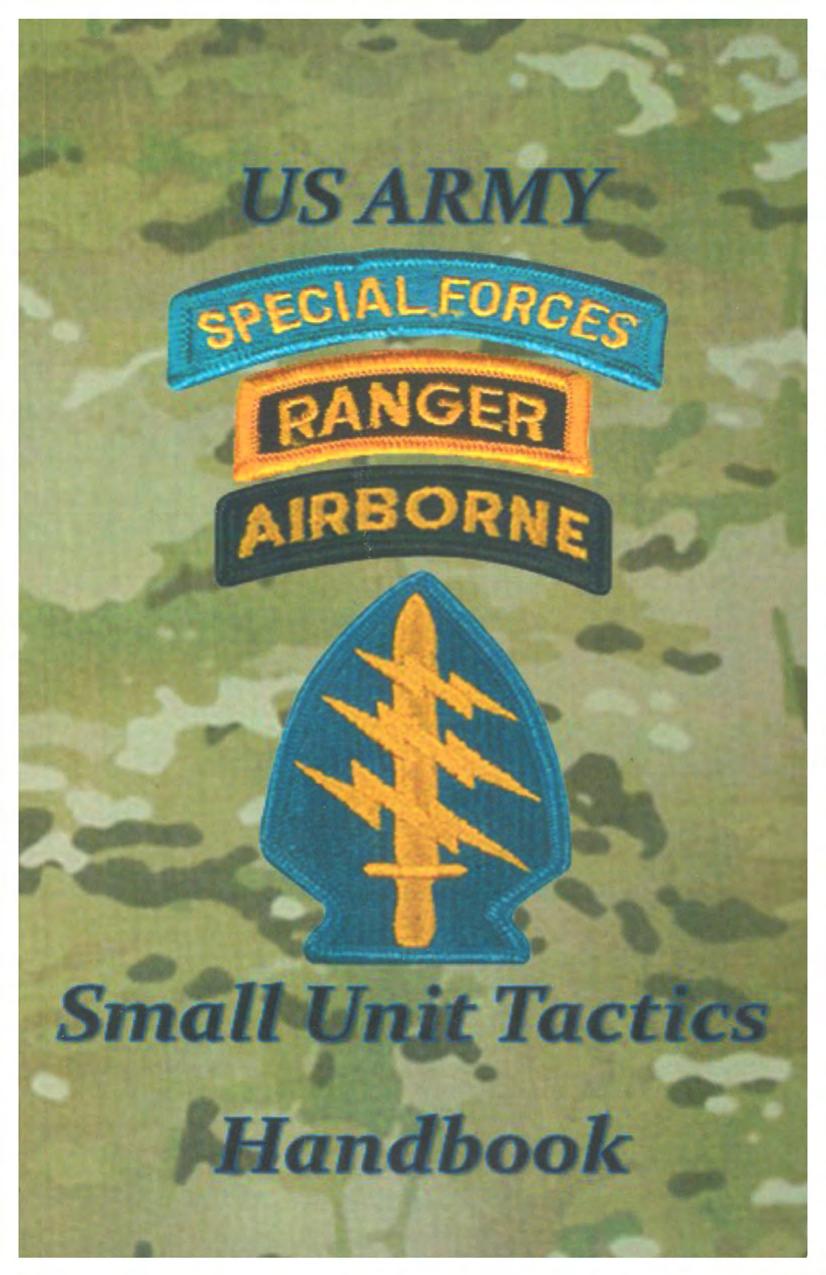 US Army Small Unit Tactics Handbook by Paul D LeFavor