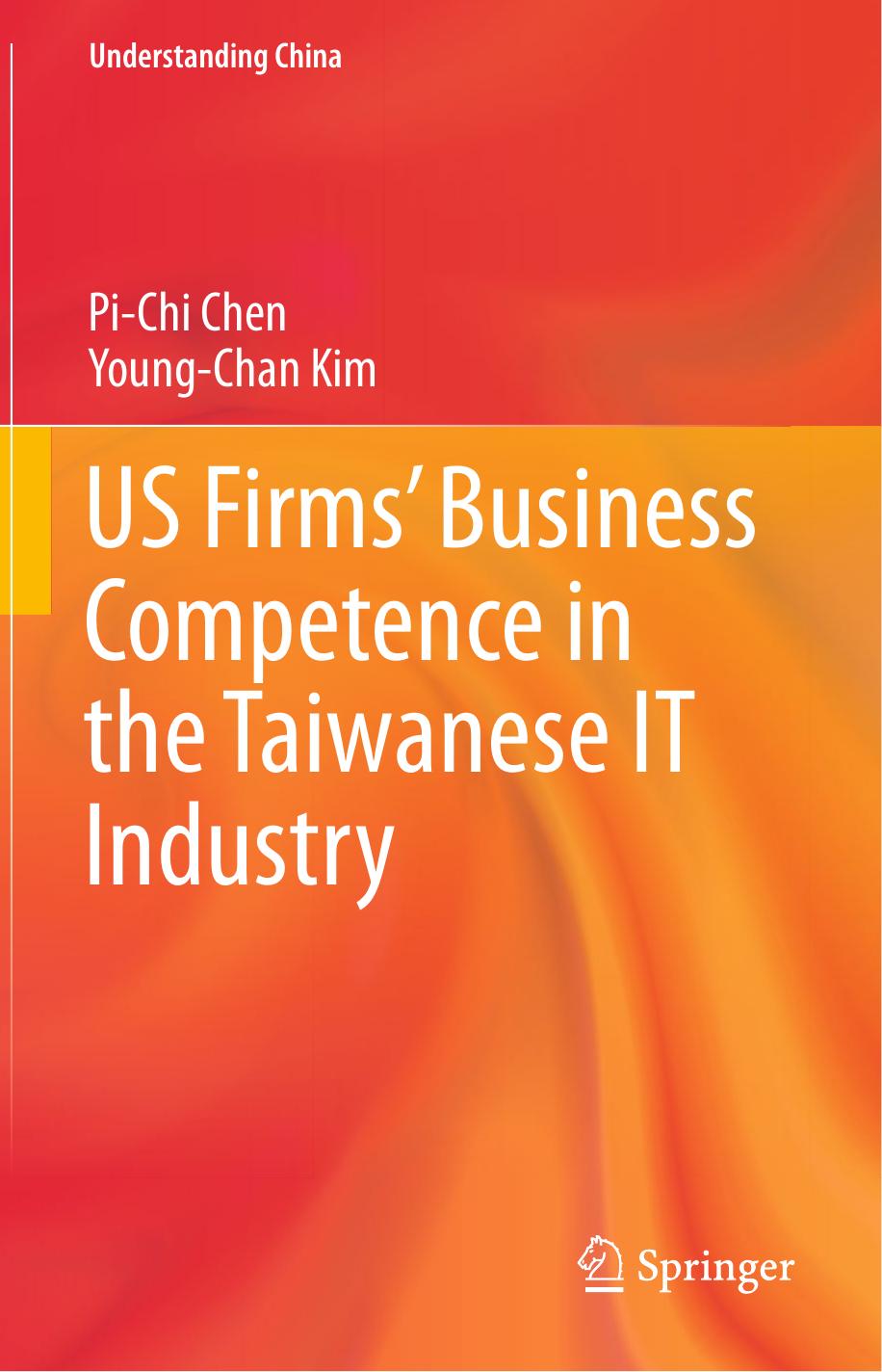 US Firmsâ Business Competence in the Taiwanese IT Industry by Pi-Chi Chen Young-Chan Kim (auth.)