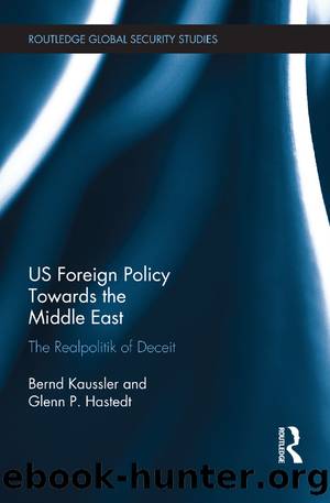 US Foreign Policy Towards the Middle East: The Realpolitik of Deceit by Bernd Kaussler & Glenn P. Hastedt