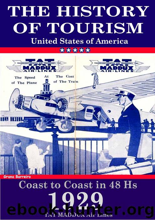 US History of Tourism - Transcontinental Air Transport: Coast to Coast in 48 Hs - 1929 by Barreiro Grana