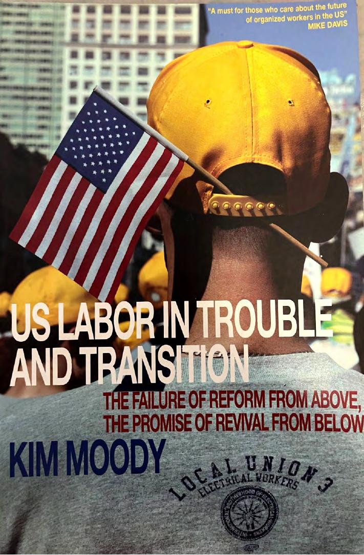 US Labor in Trouble and Transition: The Failure of Reform from Above, the Promise of Revival from Below by Kim Moody