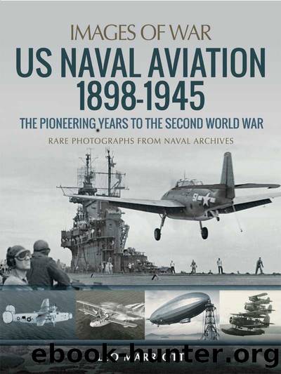 US Naval Aviation 18981945: The Pioneering Years to the Second World War by Leo Marriott;
