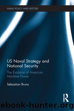 US Naval Strategy and National Security by Sebastian Bruns
