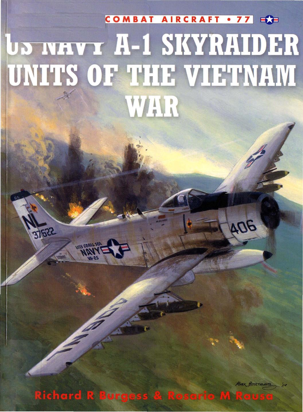 US Navy A-1 Skyraider Units of the Vietnam War by Richard R. Burgess Zip Rausa Jim Laurier