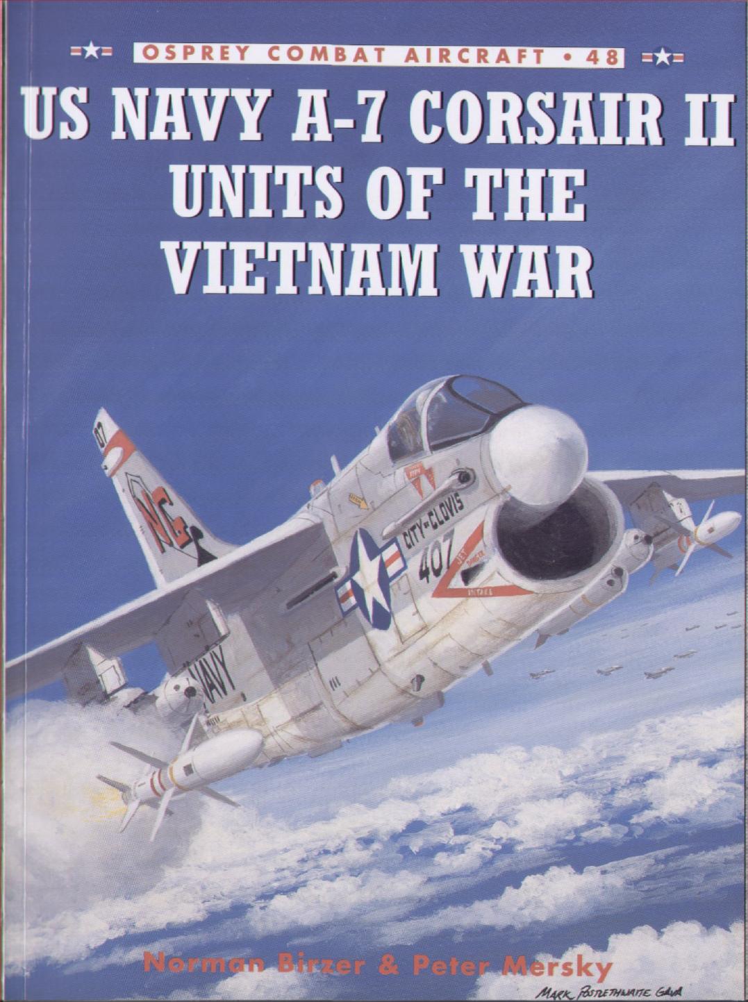 US Navy A-7 Corsair II Units of the Vietnam War by Peter Mersky Norm Birzer