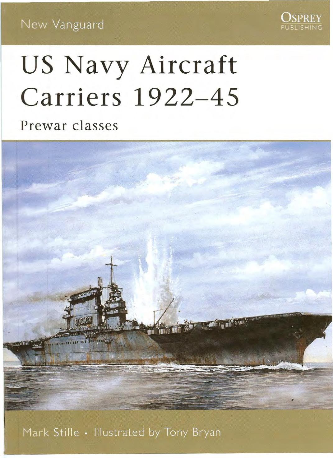 US Navy Aircraft Carriers 1922â45: Prewar classes by Mark Stille; Tony Bryan(Illustrations)