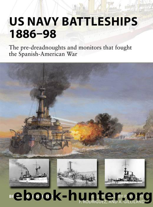 US Navy Battleships 1886&#8211;98 by Brian Lane Herder & P. Wright F. Rodríguez and A. Gilliland