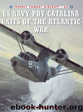 US Navy PBY Catalina Units of the Atlantic War (Combat Aircraft) by Ragnar J Ragnarsson