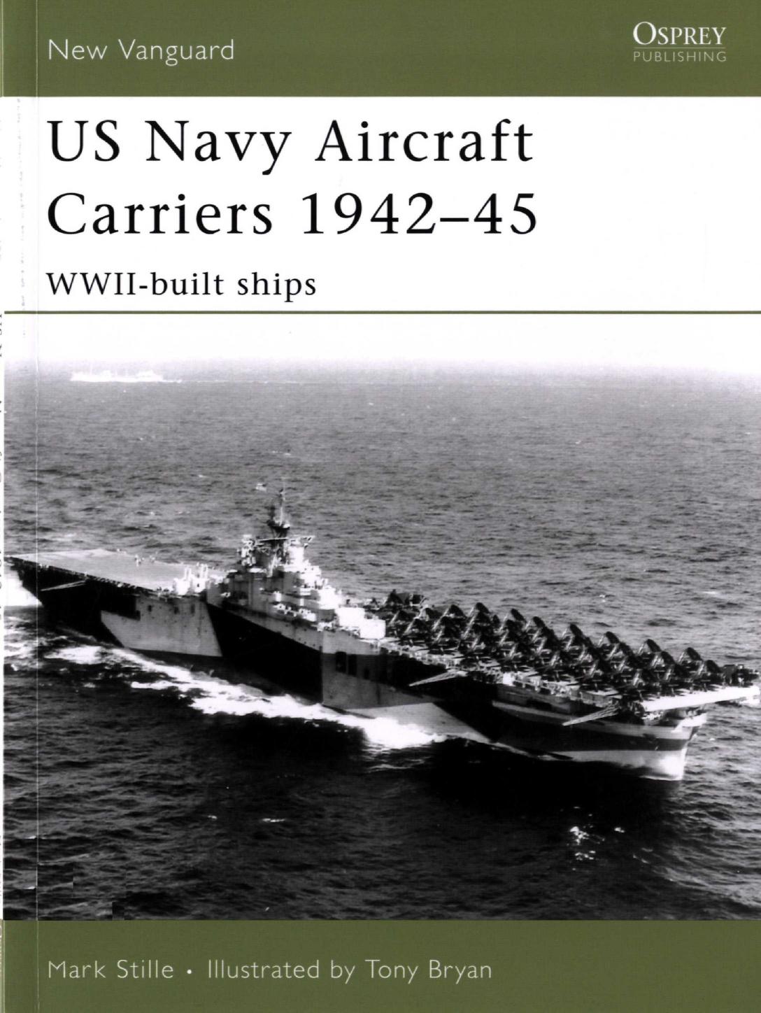 US Navy aircraft carriers 1942-45: WWII-built ships by Mark Stille Tony Bryan