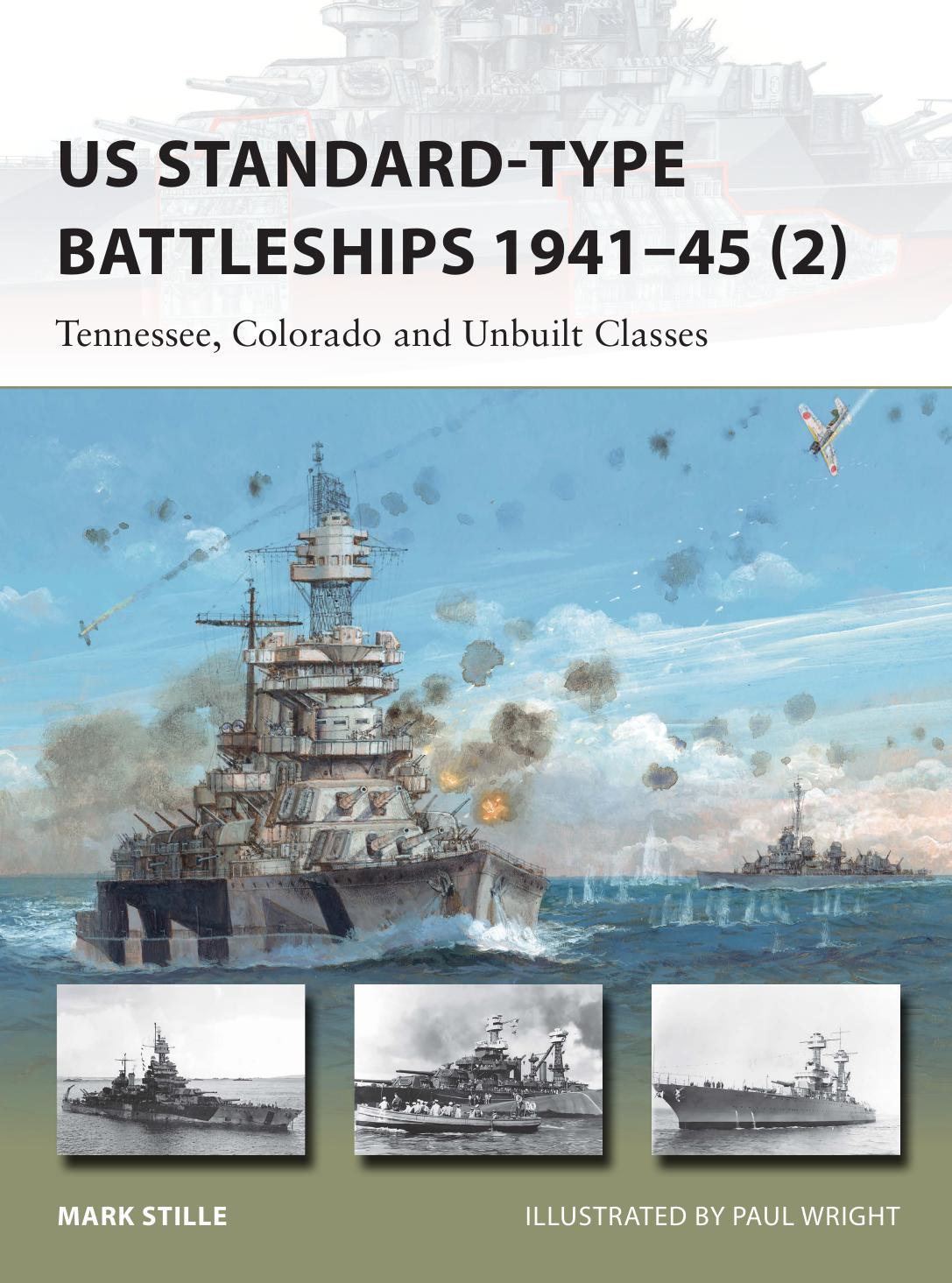 US Standard-type Battleships 1941-45 (2): Tennessee, Colorado and Unbuilt Classes by Mark Stille Paul Wright
