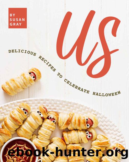US: Delicious Recipes to Celebrate Halloween by Susan Gray