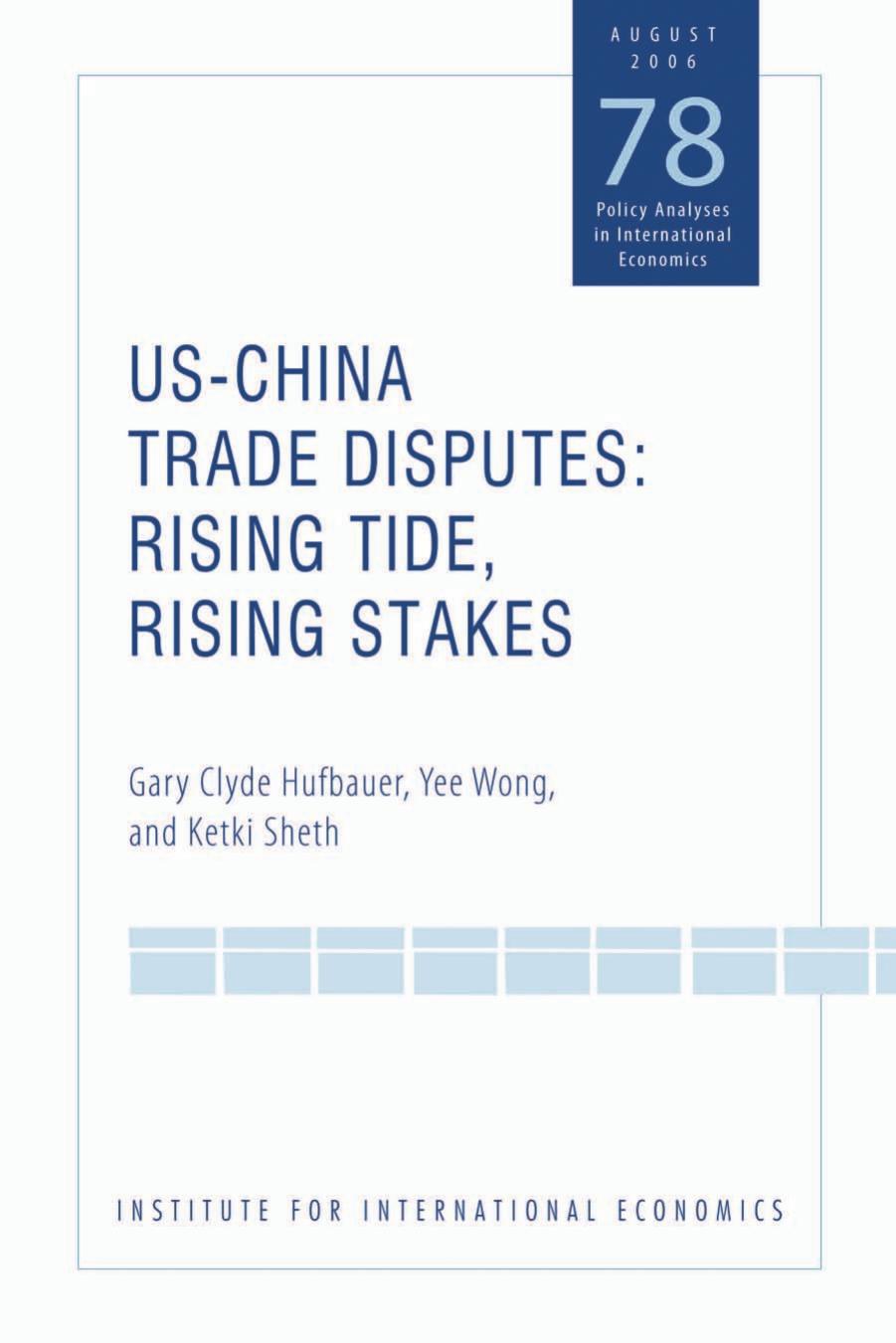 US-China Trade Disputes: Rising Tide, Rising Stakes (Policy Analyses in International Economics) (Policy Analyses in International Economics) by Yee Wong Ketki Sheth