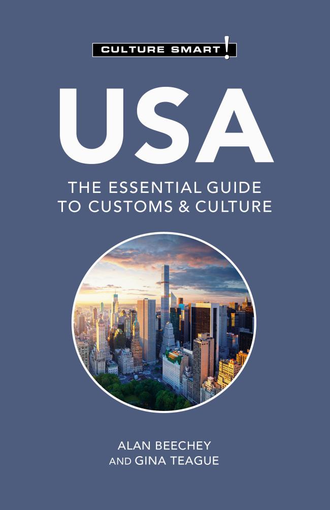 USA - Culture Smart!: The Essential Guide to Customs & Culture by Alan Beechey Gina Teague Culture Smart!