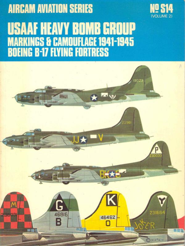 USAAF Heavy Bomb Group: Markings & Camouflage 1941-1945. Boeing B-17 Flying Fortress. Vol.2 by E. A. Ward Richard; Munday