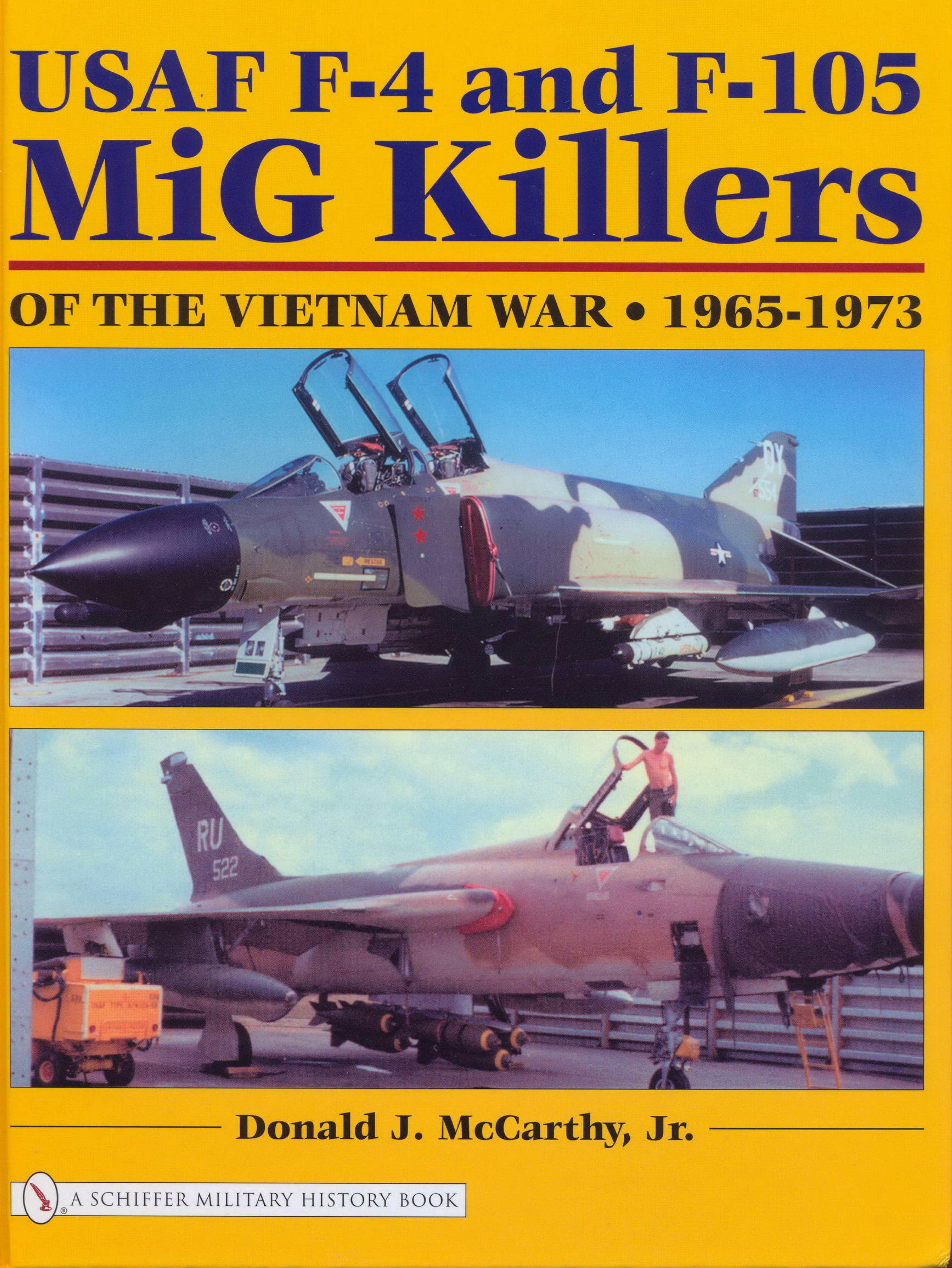 USAF F-4 and F-105 MiG Killers of the Vietnam War 1965 - 1973 by Unknow