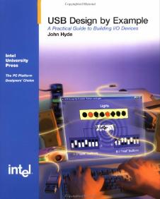 USB Design by Example by A Practical Guide to Building IO Devices