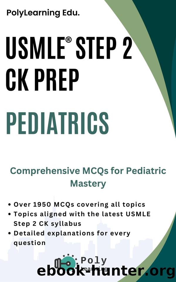 USMLE Step 2 CK Prep: Pediatrics: Comprehensive MCQs for Pediatric Mastery by Edu. PolyLearning