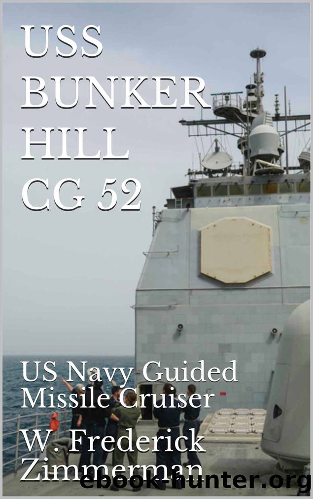 USS BUNKER HILL CG 52: US Navy Guided Missile Cruiser (Cool Ships Book 15) by W. Frederick Zimmerman