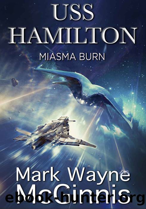 USS Hamilton: Miasma Burn by Mark Wayne McGinnis