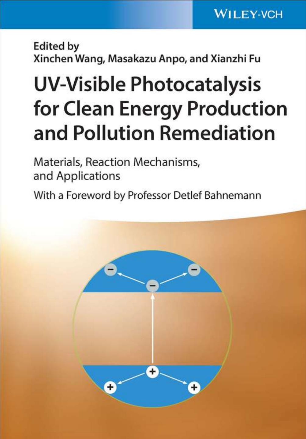 UV-Visible Photocatalysis for Clean Energy Production and Pollution Remediation by Anpo Masakazu;Fu Xianzhi;Wang Xinchen;