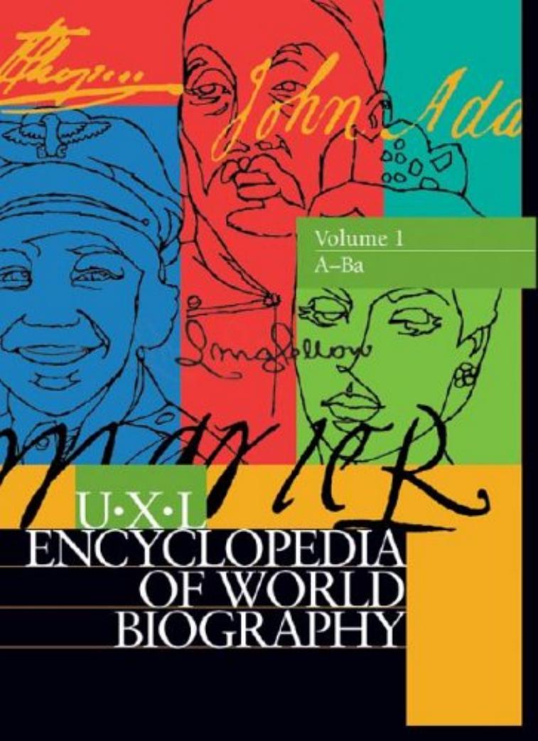 UXL Encyclopedia of World Biography (10 Volume Set) by Laura B. Tyle