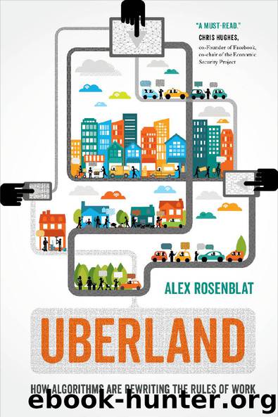 Uberland: How Algorithms Are Rewriting the Rules of Work by Alex Rosenblat