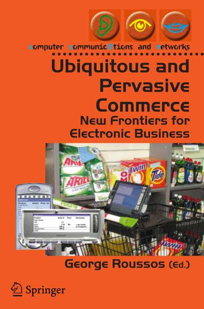 Ubiquitous and Pervasive Commerce: New Frontiers for Electronic Business (Computer Communications and Networks) by George Roussos (Editor)