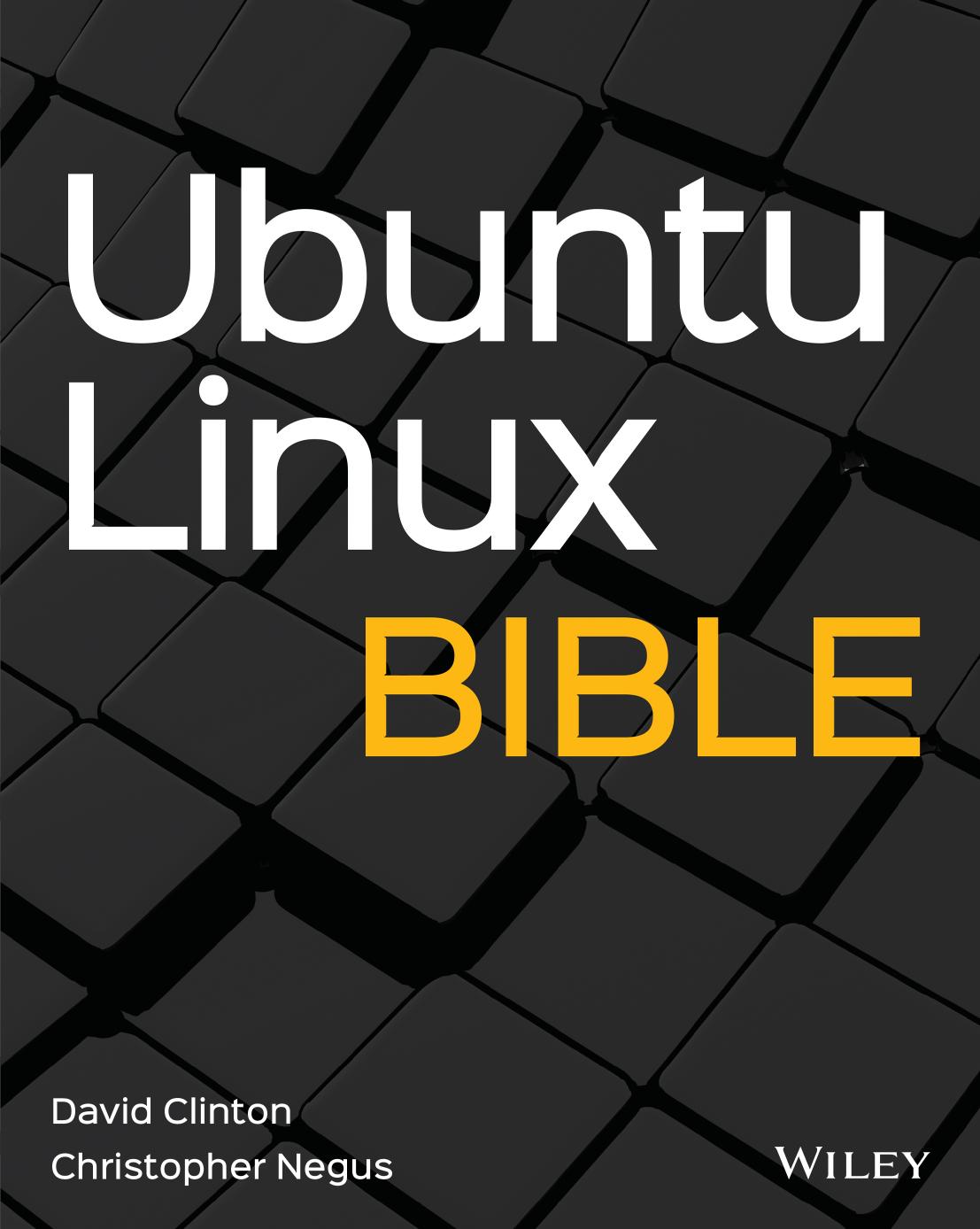 Ubuntu Linux Bible by Christopher Negus and David Clinton