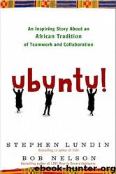 Ubuntu!: An Inspiring Story About an African Tradition of Teamwork and Collaboration by Bob Nelson