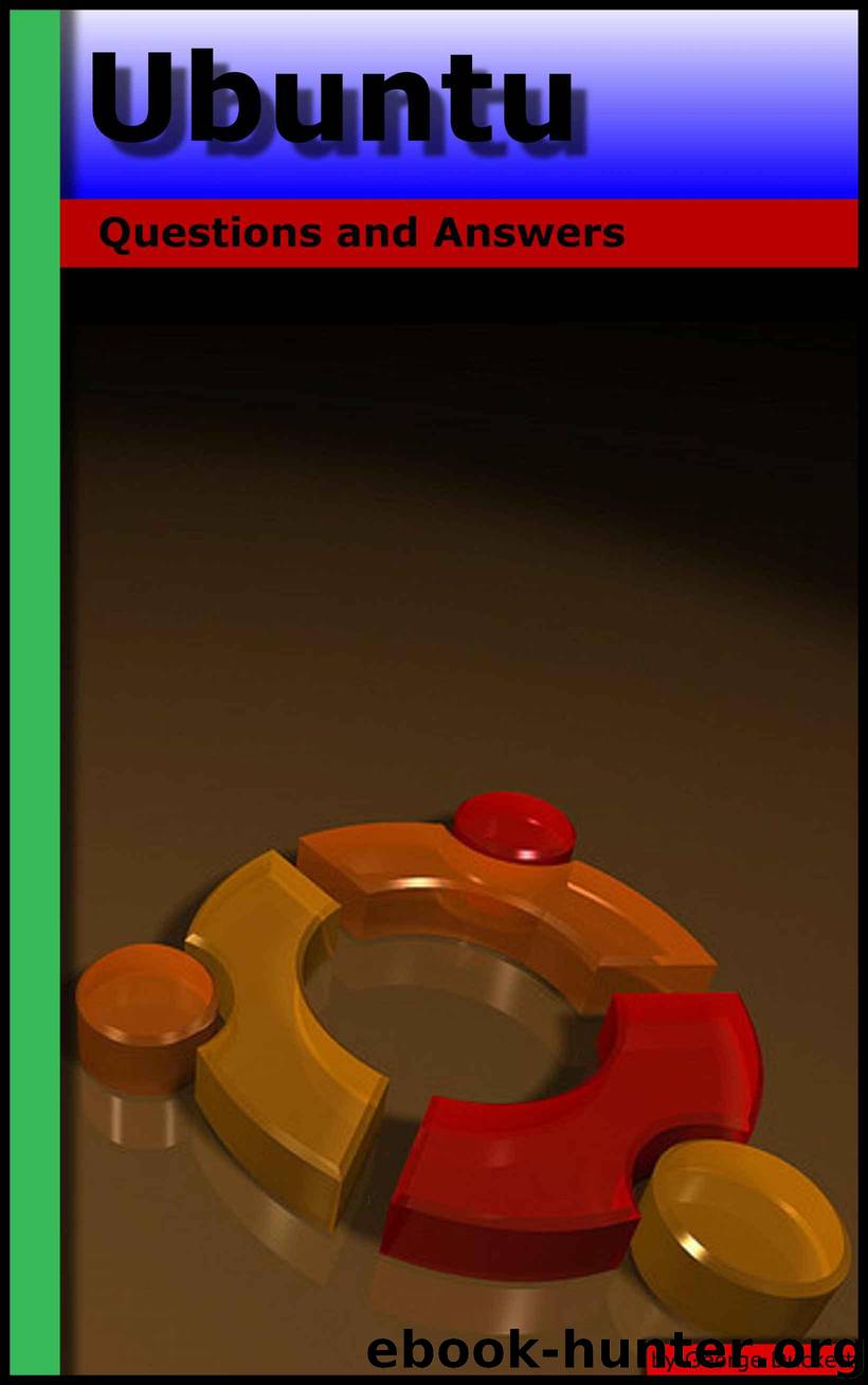 Ubuntu: Questions and Answers by Duckett George
