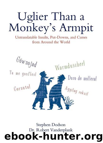 Uglier Than a Monkey's Armpit by Stephen Dodson Robert Vanderplank