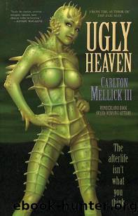 Ugly Heaven by Carlton Mellick III