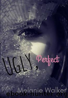 Ugly, Perfect by Melanie Walker