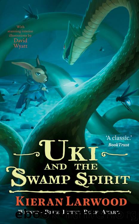 Uki and the Swamp Spirit by Kieran Larwood & David Wyatt