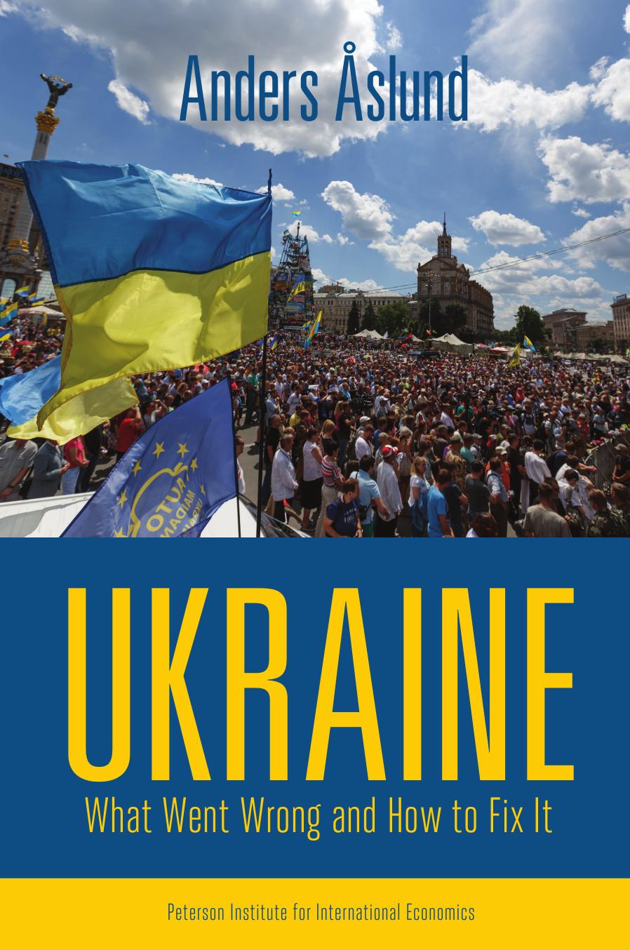Ukraine : what went wrong and how to fix it by Åslund Anders; Yanukovych Viktor