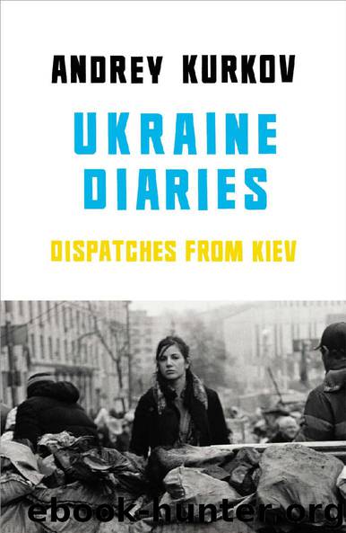 Ukraine Diaries by Andrey Kurkov