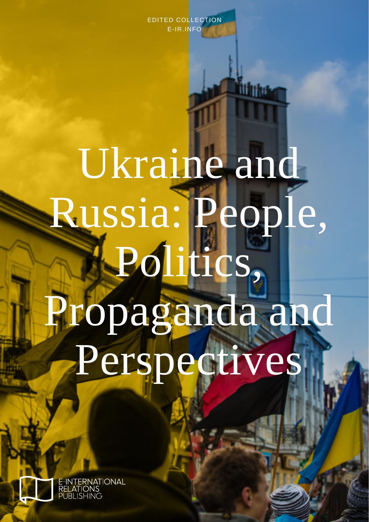 Ukraine and Russia: People, Politics, Propaganda and Perspectives (repost) by Agnieszka Pikulicka-Wilczewska and Richard Sakwa