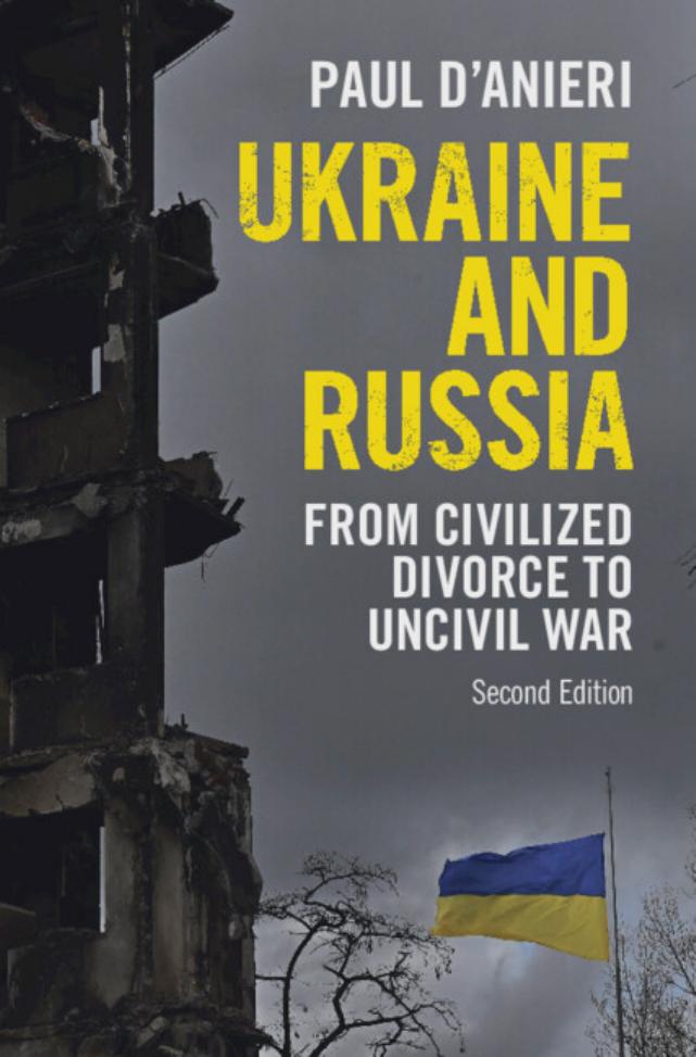 Ukraine and Russia. From Civilized Divorce to Uncivil War by Paul D'Anieri