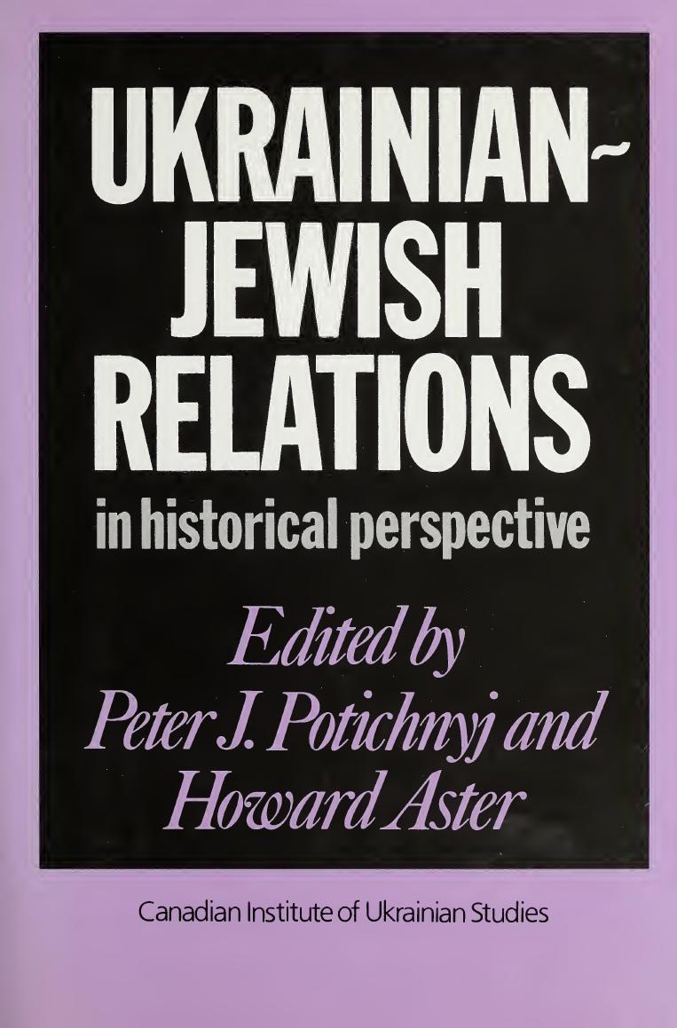 Ukrainian-Jewish Relations in Historical Perspective by Peter J. Potichnyj; Howard Aster