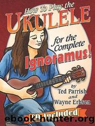 Ukulele for the Complete Ignoramus by Ted Parrish & Wayne Erbsen