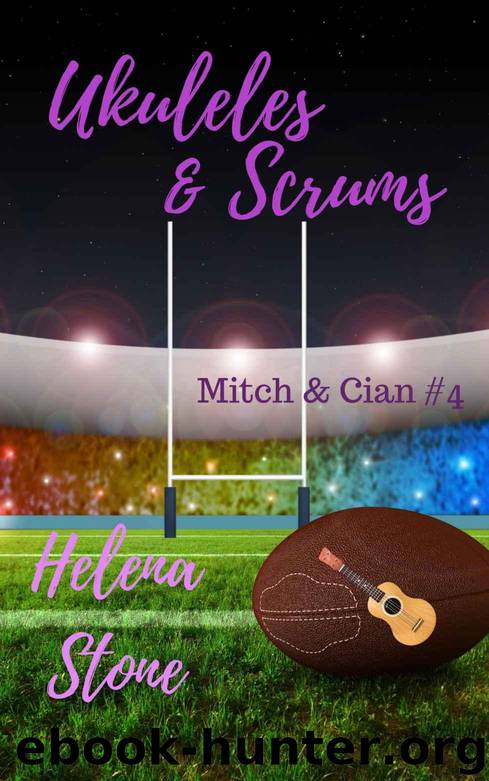 Ukuleles & Scrums (Mitch & Cian Book 4) by Stone Helena