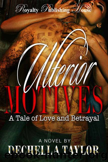 Ulterior Motives: A Tale of Love & Betrayal by Dechella Taylor