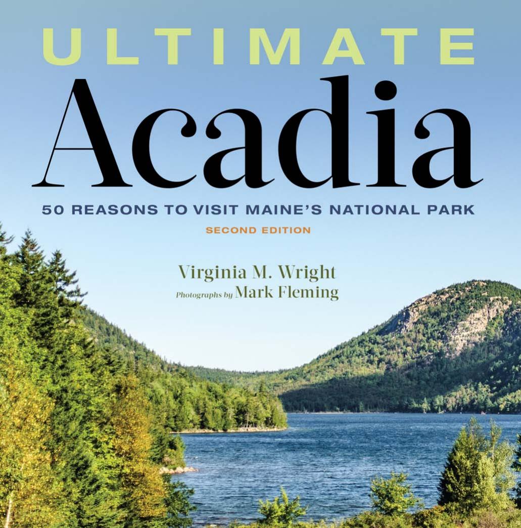 Ultimate Acadia: 50 Reasons to Visit Maine's National Park, 2nd Edition by Virginia Wright