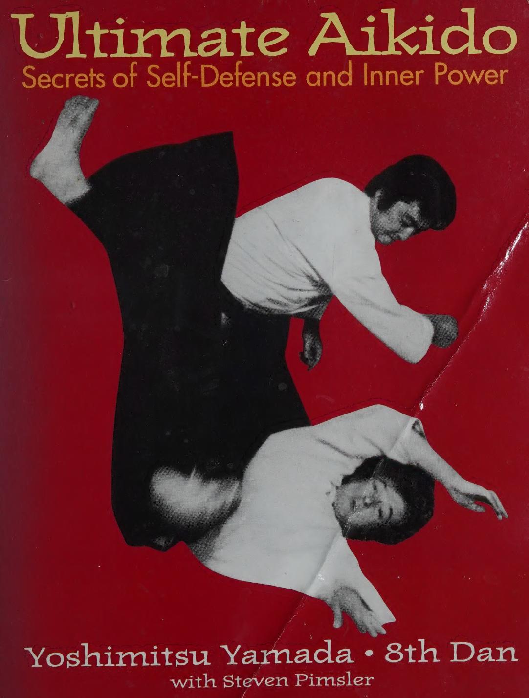 Ultimate Aikido: Secrets of Self-Defense and Inner Power by Yoshimitsu Yamada