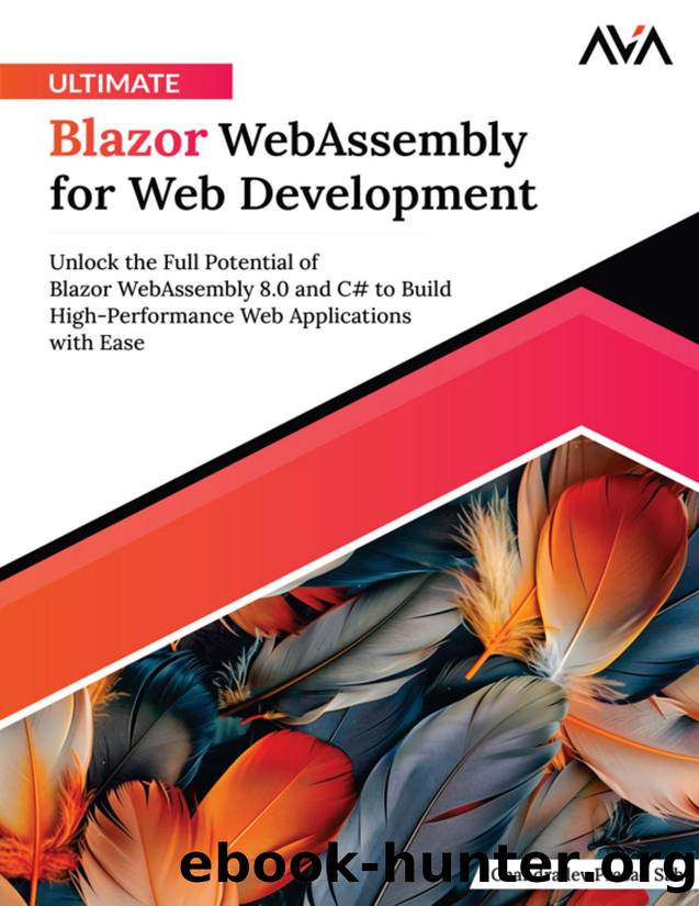 Ultimate Blazor WebAssembly for Web Development: Unlock the Full Potential of Blazor WebAssembly 8.0 and C# to Build High-Performance Web Applications with Ease by Chandradev Prasad Sah