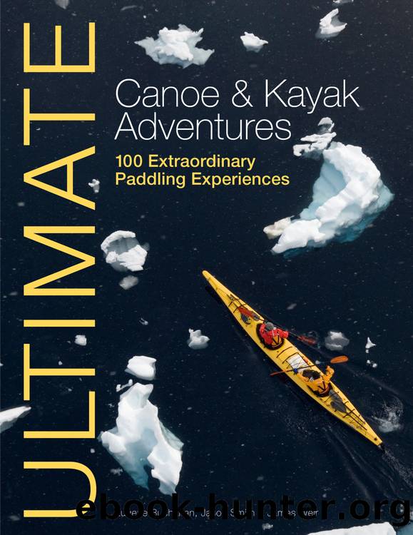 Ultimate Canoe and Kayak Adventures by Jason Smith & Jason Smith & James Weir