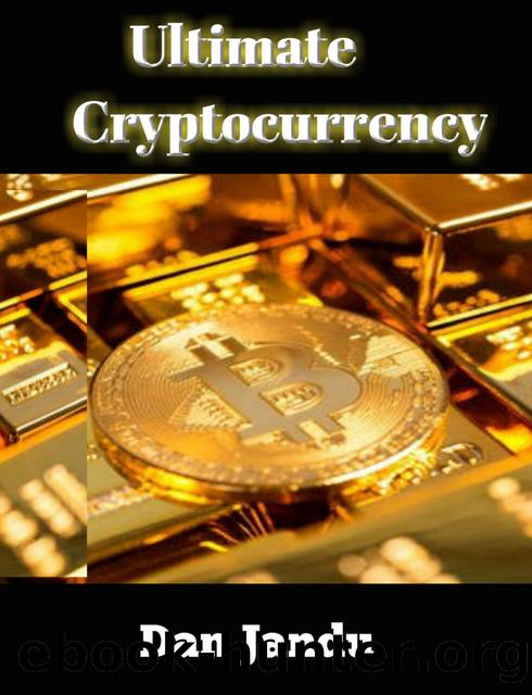 Ultimate Cryptocurrency: Secret To Making The Best Out Of Bitcoin by Jandu Dan