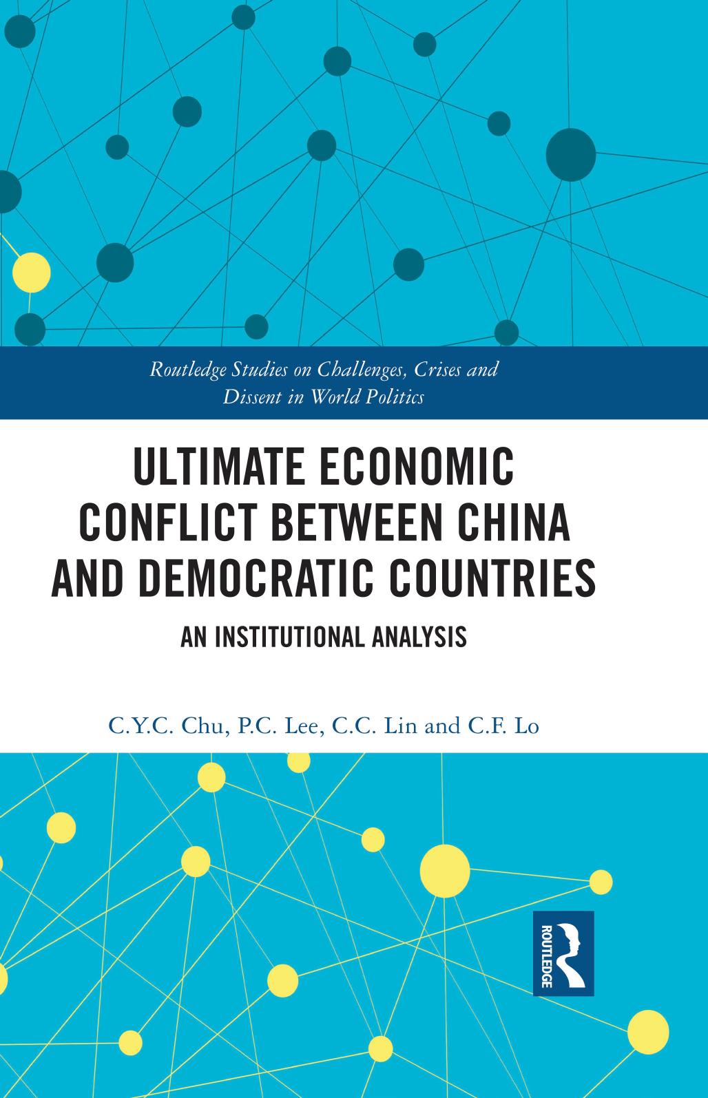 Ultimate Economic Conflict between China and Democratic Countries by C.Y.C. Chu P.C. Lee C.C. Lin C.F. Lo